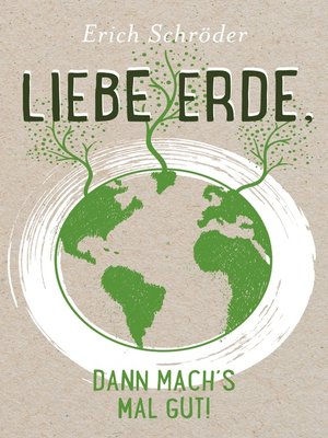 cover image of Liebe Erde, dann mach´s mal gut!